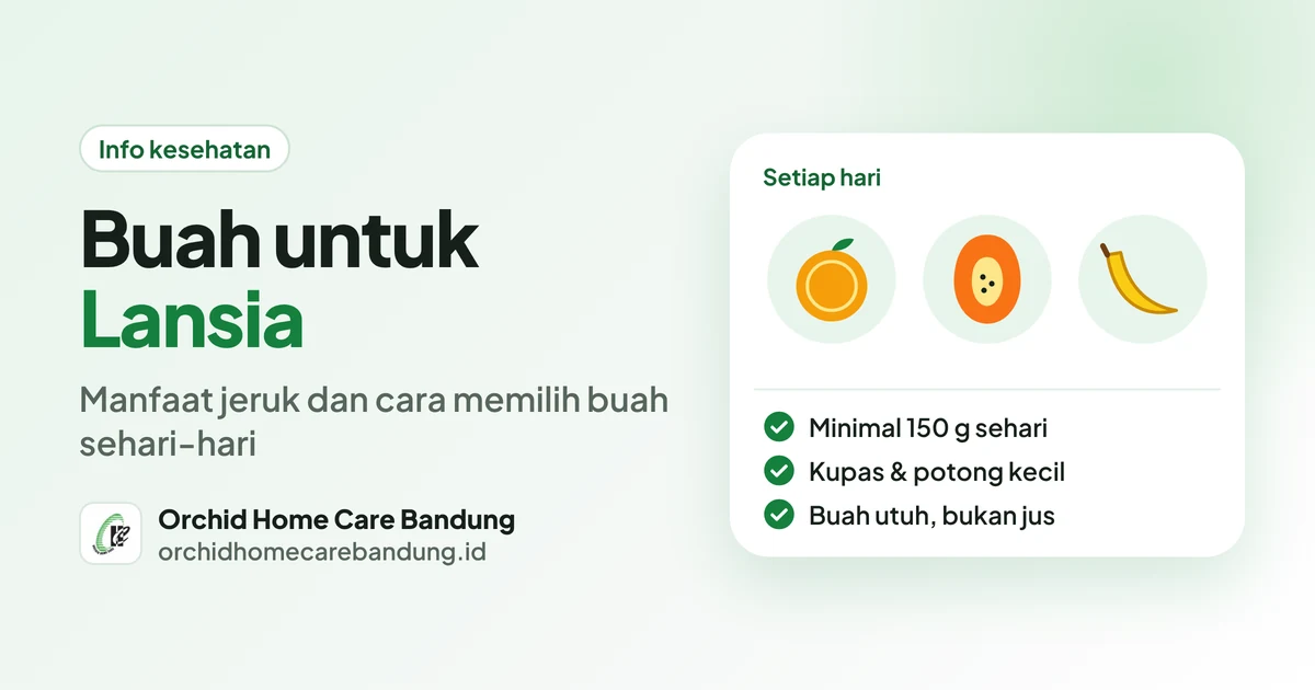 Buah untuk Lansia: Manfaat Jeruk dan Cara Memilih Buah Sehari-hari