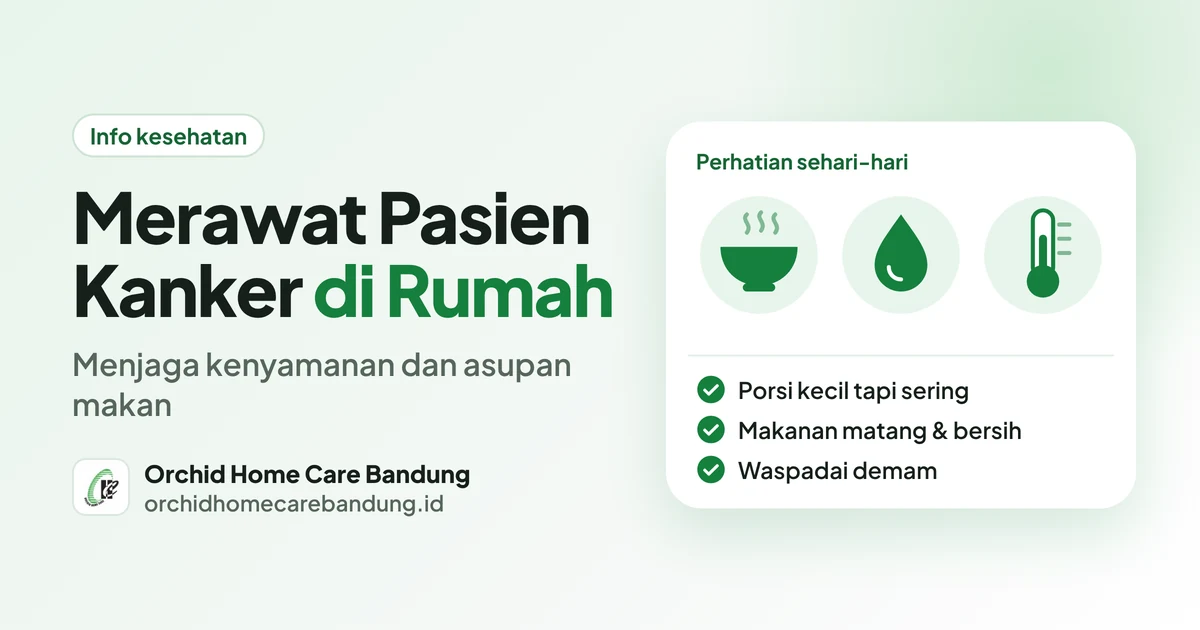 Merawat Pasien Kanker di Rumah: Menjaga Kenyamanan dan Asupan Makan