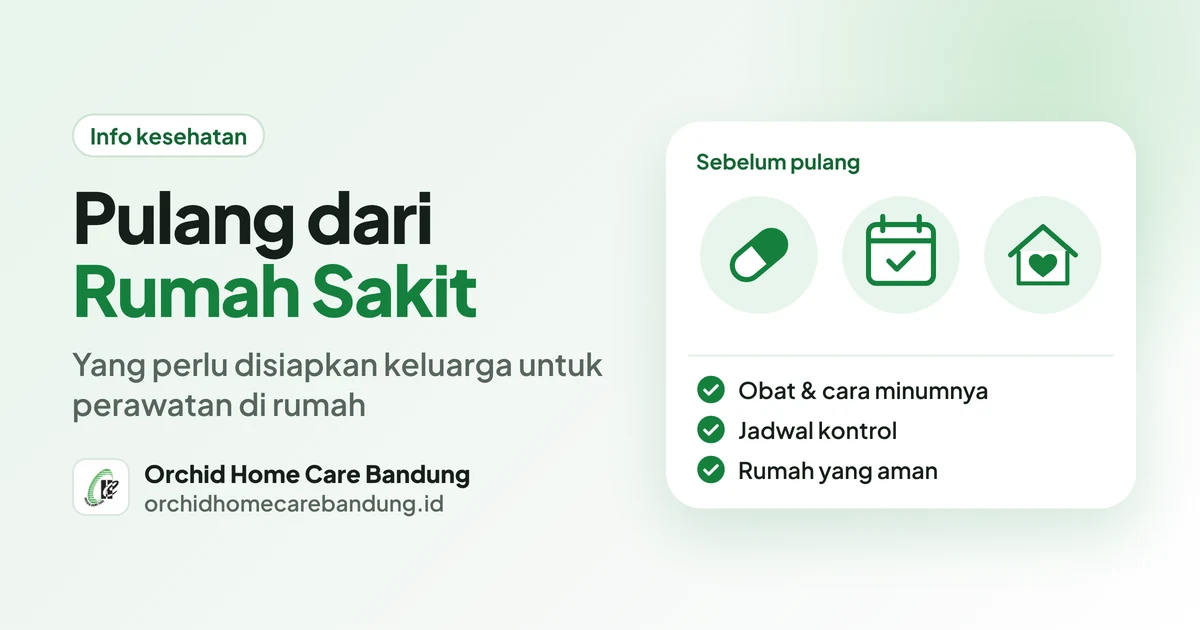 Pasien Pulang dari Rumah Sakit: Yang Perlu Disiapkan Keluarga untuk Perawatan di Rumah