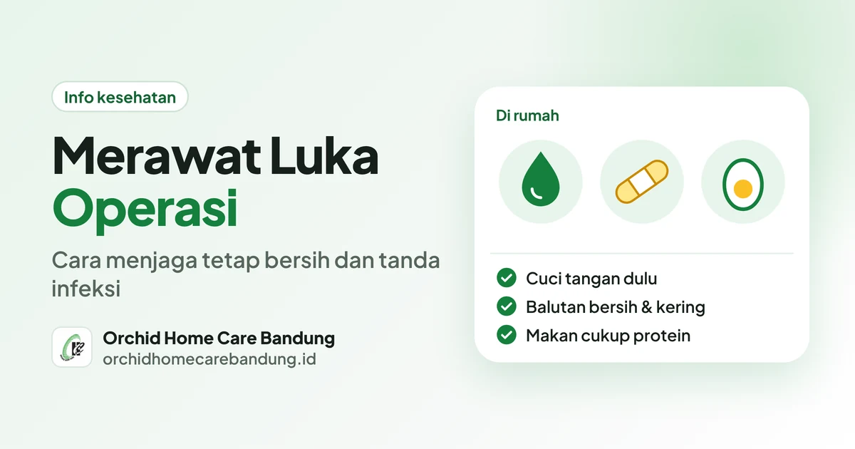 Merawat Luka Operasi di Rumah: Cara Menjaga Tetap Bersih dan Tanda Infeksi