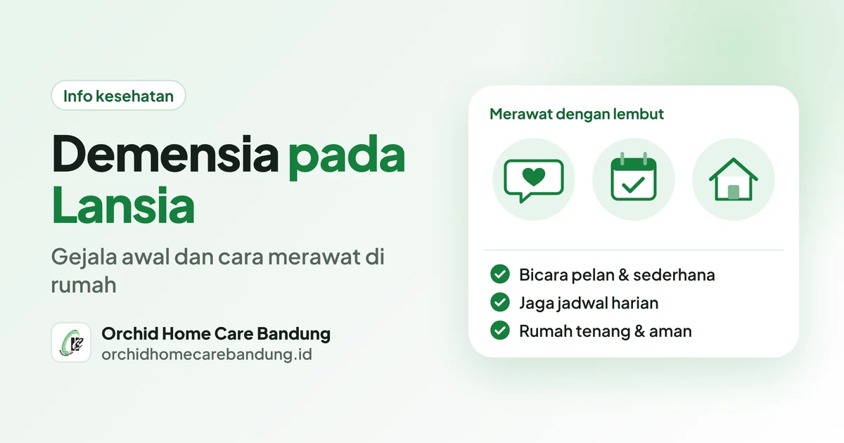 Demensia pada Lansia: Gejala Awal dan Cara Merawat di Rumah