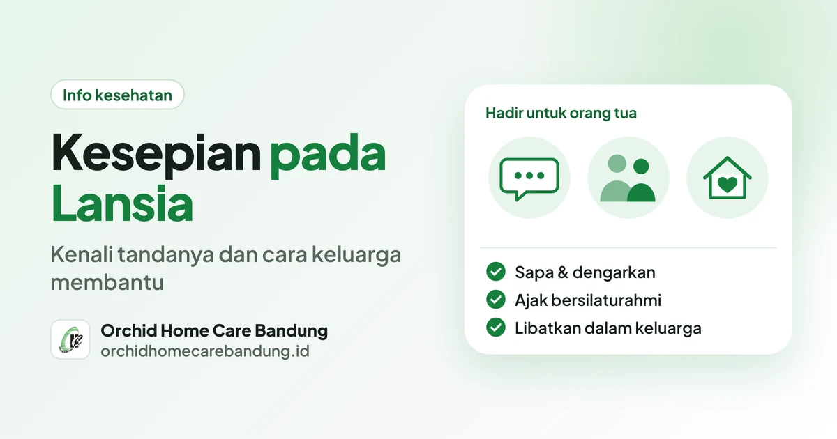 Kesepian dan Depresi pada Lansia: Tanda dan Cara Keluarga Membantu