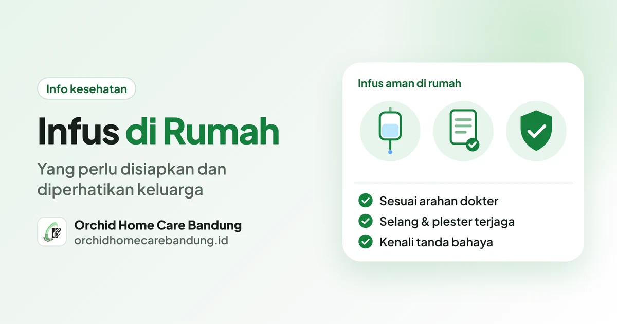Pasien Diinfus di Rumah: Yang Perlu Disiapkan dan Diperhatikan Keluarga