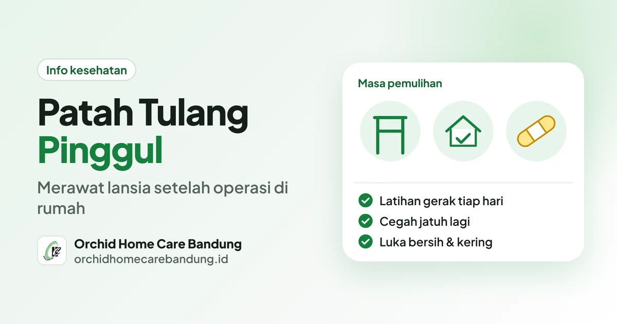 Merawat Lansia Setelah Patah Tulang Pinggul di Rumah